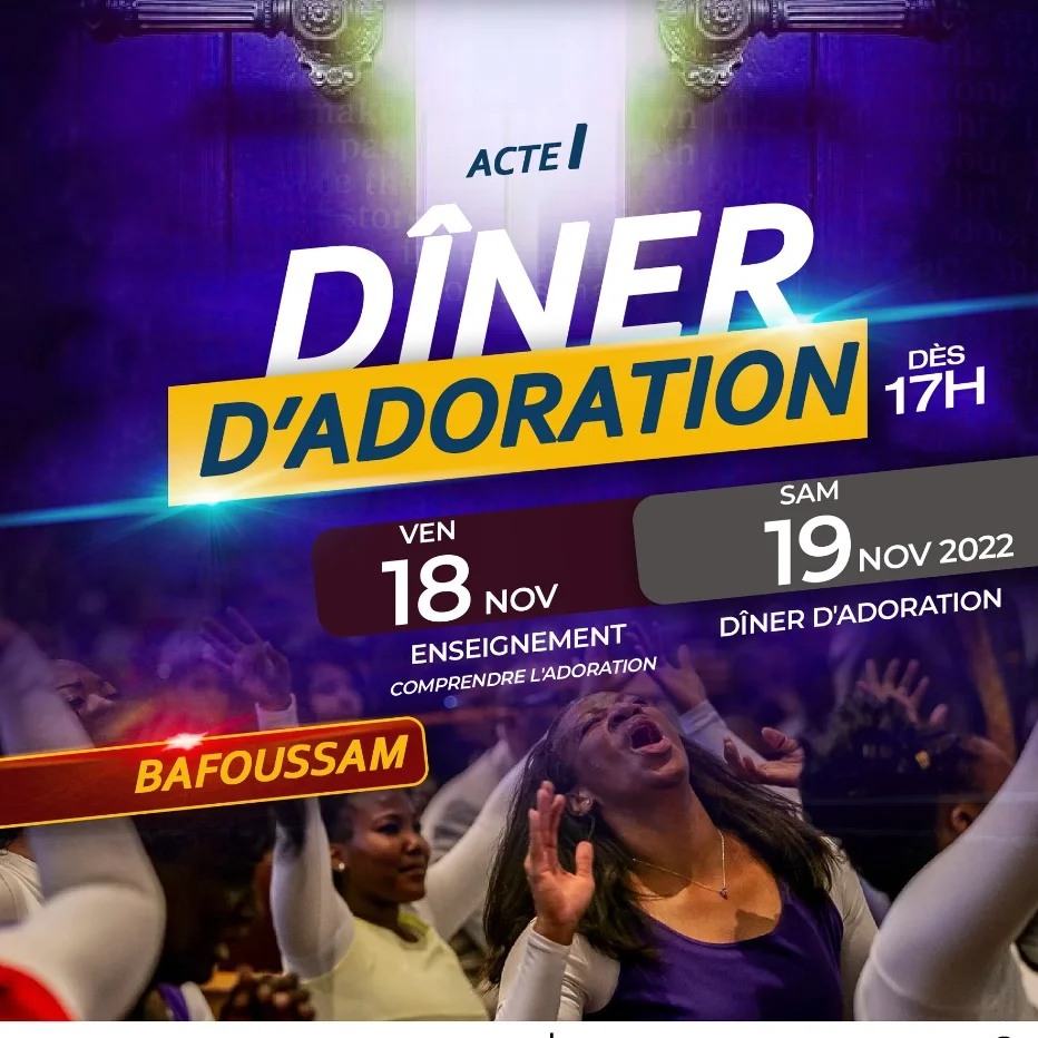 D&icirc;ner d'adoration acte 1 Bafoussam