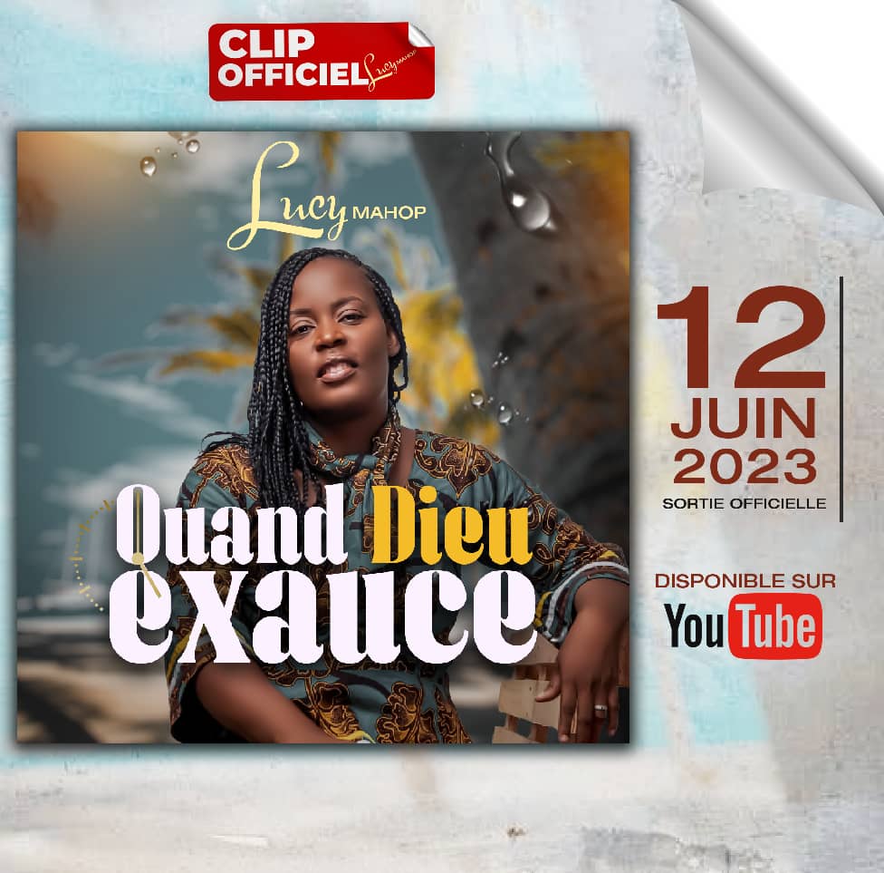 Clip officiel "Quand Dieu exauce" de Lucy Mahop bient&ocirc;t disponible